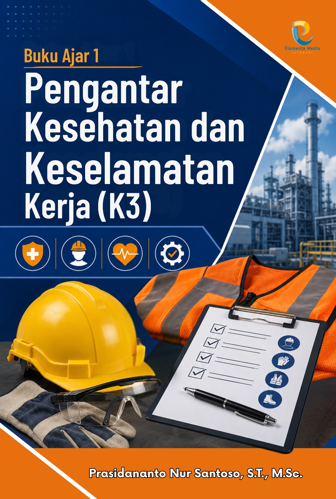 Buku Ajar 1 Pengantar Kesehatan dan Keselamatan Kerja (K3)